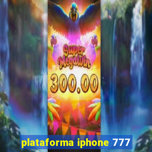 plataforma iphone 777